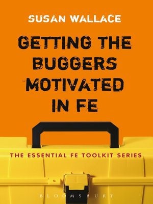 cover image of Getting the Buggers Motivated in FE